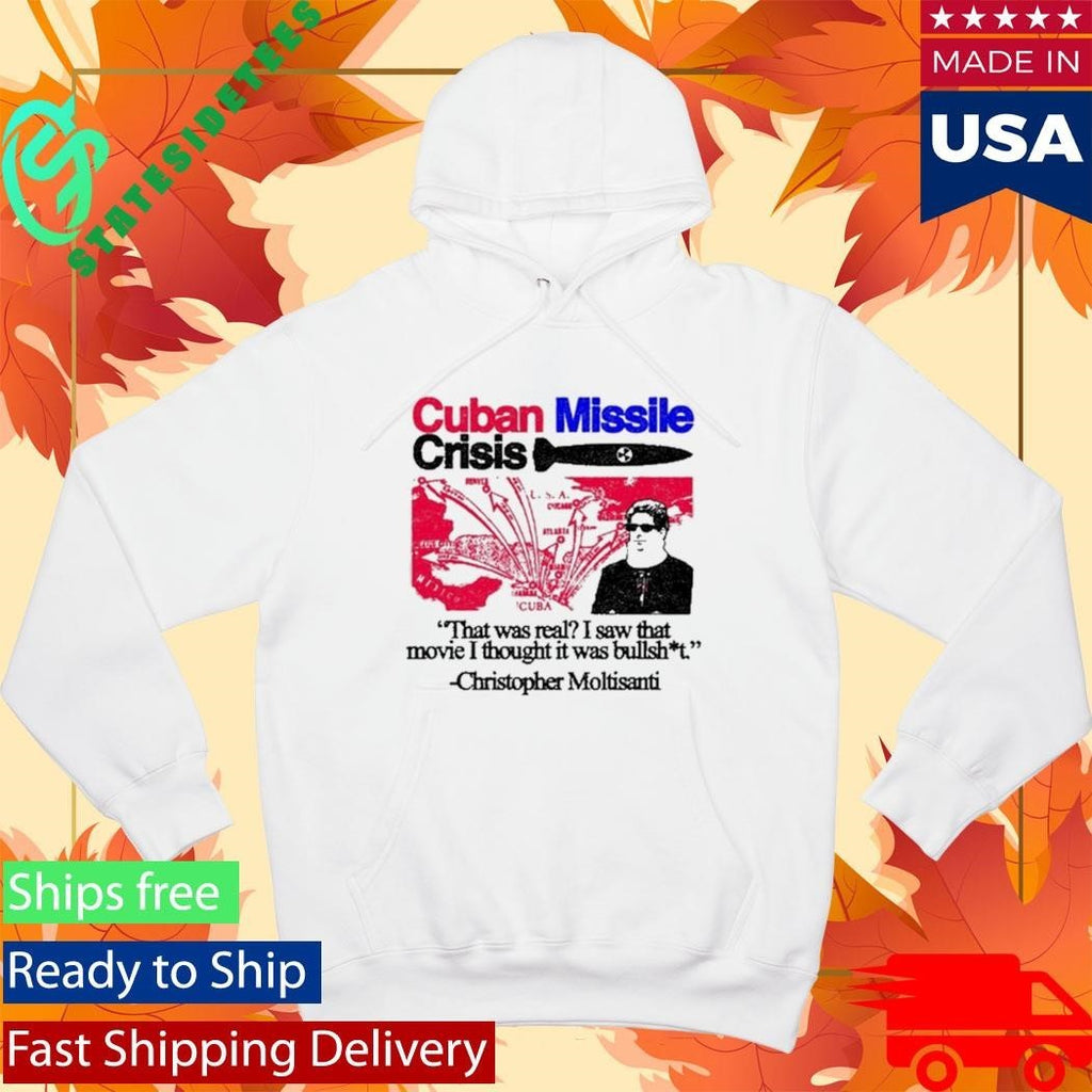 Cuban Missile Crisis That Was Real I Saw That Movie I Thought It Was Bullshit Shirt Unisex , , , Long Sleeve Tee