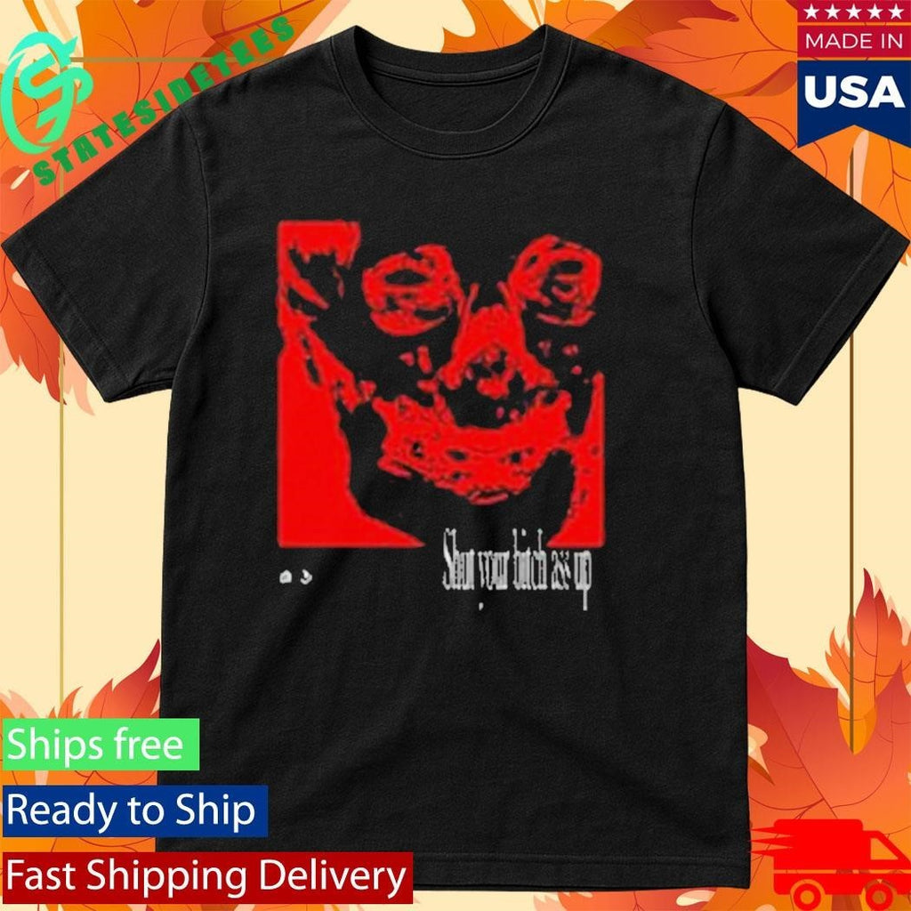 Cynthoni Sybau Shut Your Bitch Ass Up Shirt Unisex , , , Long Sleeve Tee
