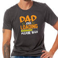 Dad Joke Loading Please Wait Shirt Dad Dad Life Shirt Cool Dad Shirt Cute Dad Shirt New Dad Shirt N1261 T-Shirts