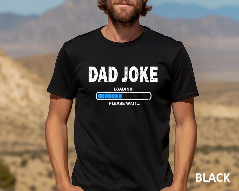 Dad Joke Loading Please Wait Shirt Dad Joke Loading Shirt Dad Humor Shirt Funny Fathers New Dad Shirt Sarcastic Dad T-Shirts