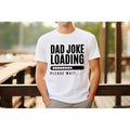 Dad Joke Loading Shirt Dad Funny Dad Shirt Dad Joke Funny Dad Shirt Dad T-Shirts