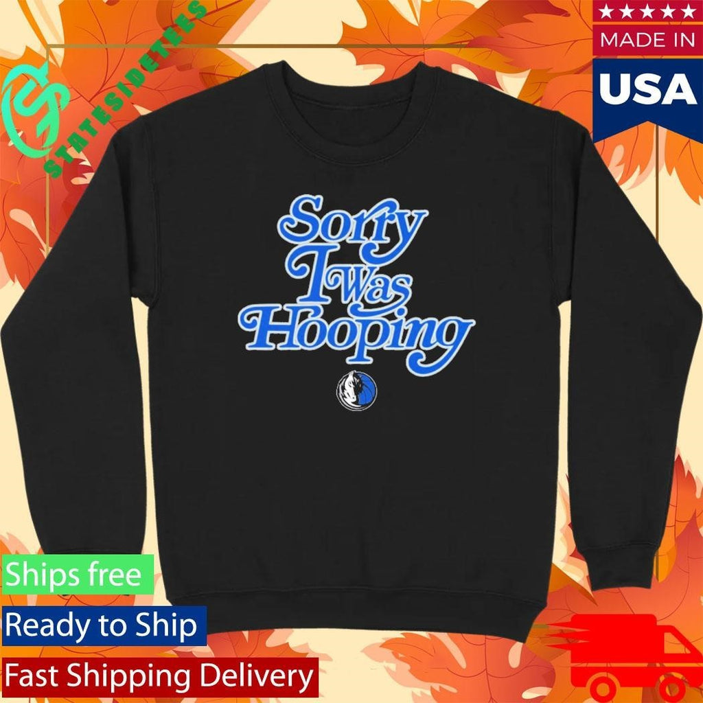 Dallas Mavericks Brand Seen Sorry I Was Hooping Shirt Unisex , , , Long Sleeve Tee