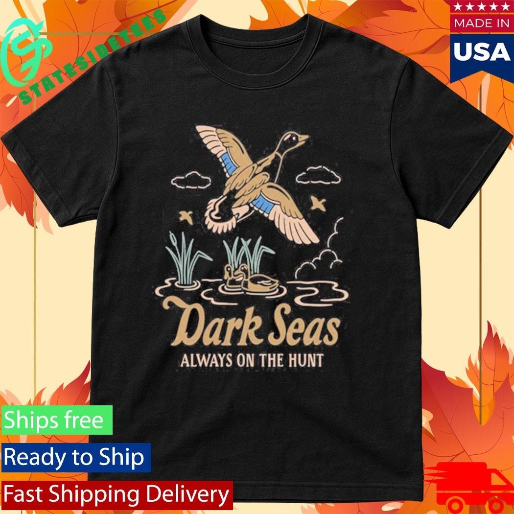 Dark Seas Always On The Hunt Shirt Unisex , , , Long Sleeve Tee