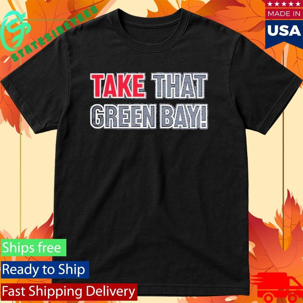 David Kaplan Take That Green Bay Shirt Unisex , , , Long Sleeve Tee