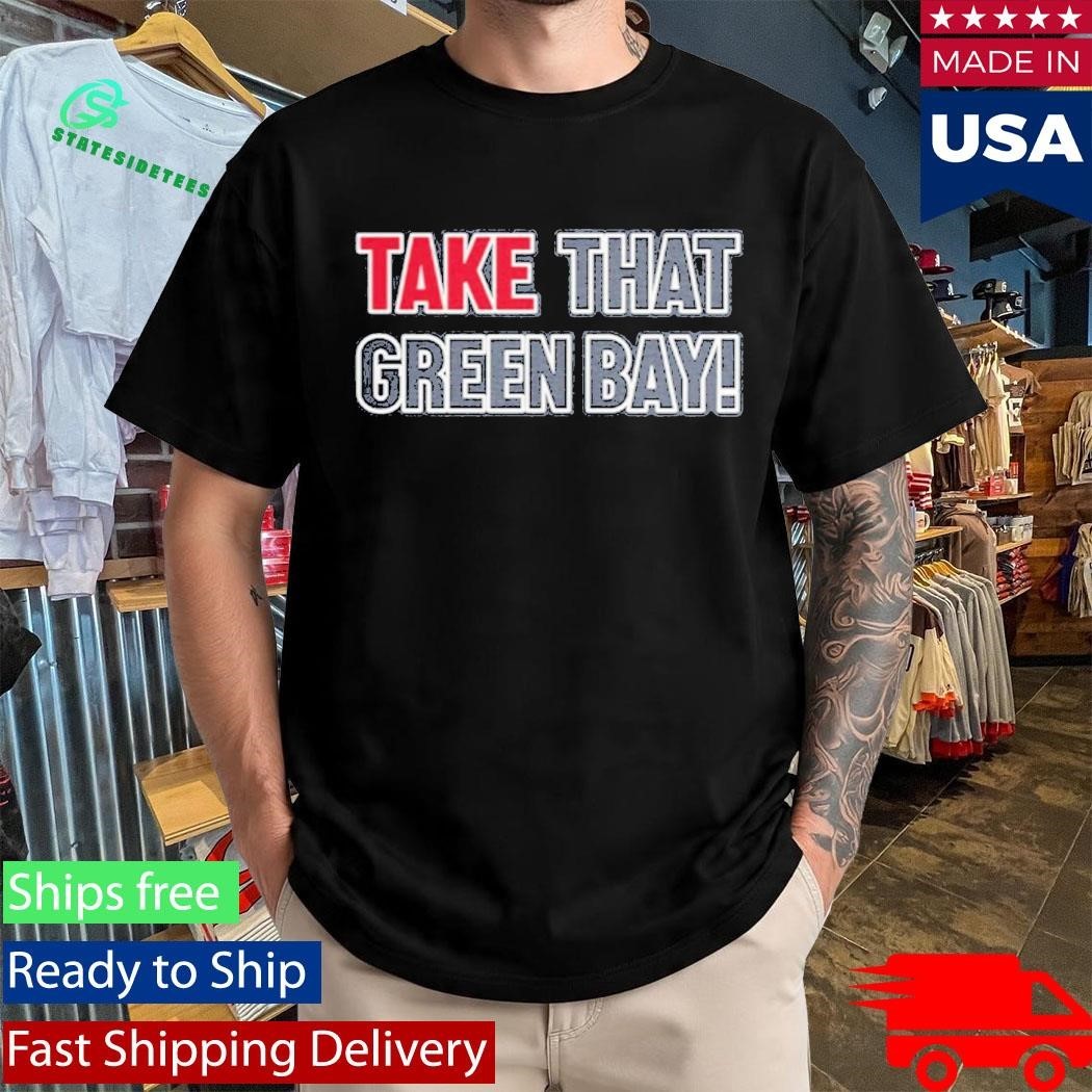 David Kaplan Take That Green Bay Shirt Unisex , , , Long Sleeve Tee