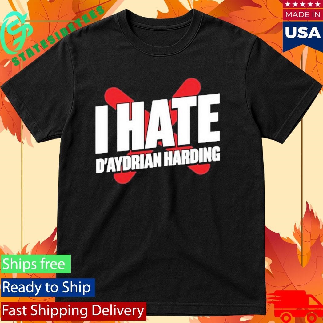 Daydrian Harding I Hate D’aydrian Harding Shirt Unisex , , , Long Sleeve Tee