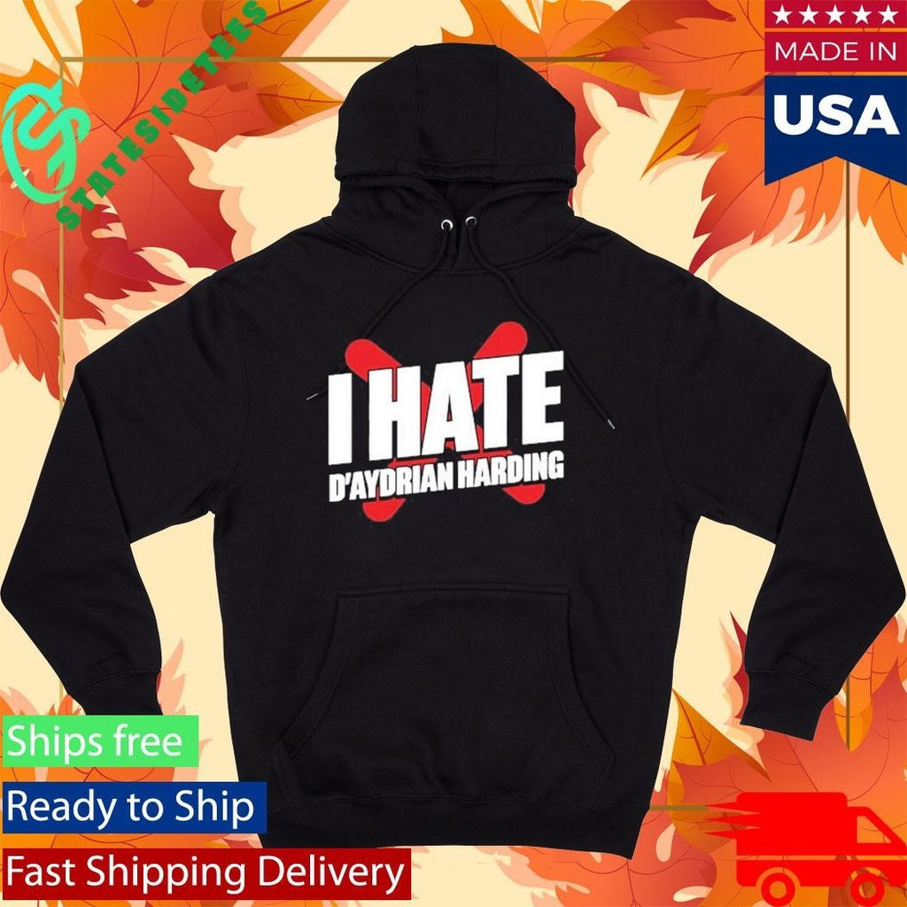 Daydrian Harding I Hate D’aydrian Harding Shirt Unisex , , , Long Sleeve Tee