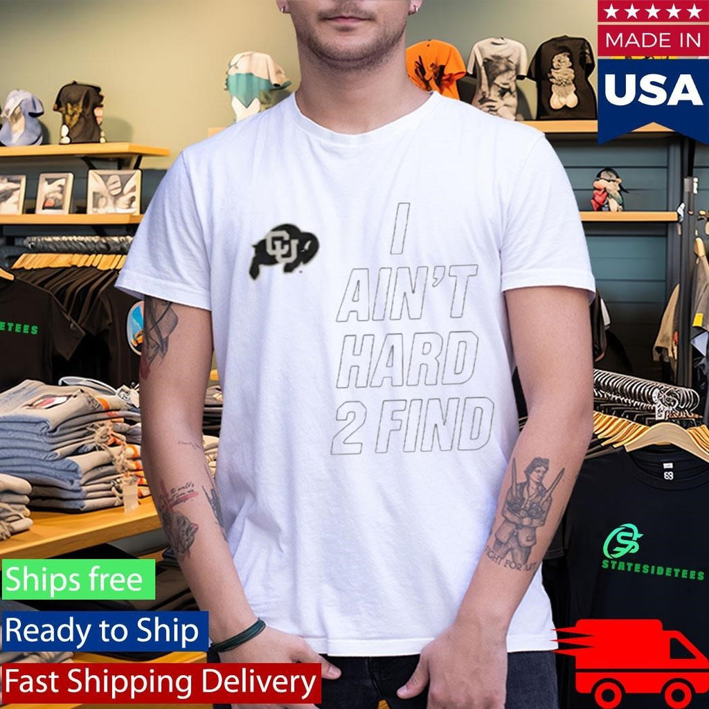 Deion Sanders Buffaloes I Ain’t Hard 2 Find Shirt Unisex , , , Long Sleeve Tee