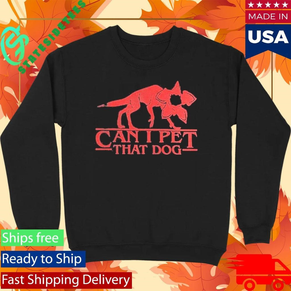 Demodog Can I Pet That Dog Stranger Dogs Shirt Unisex , , , Long Sleeve Tee