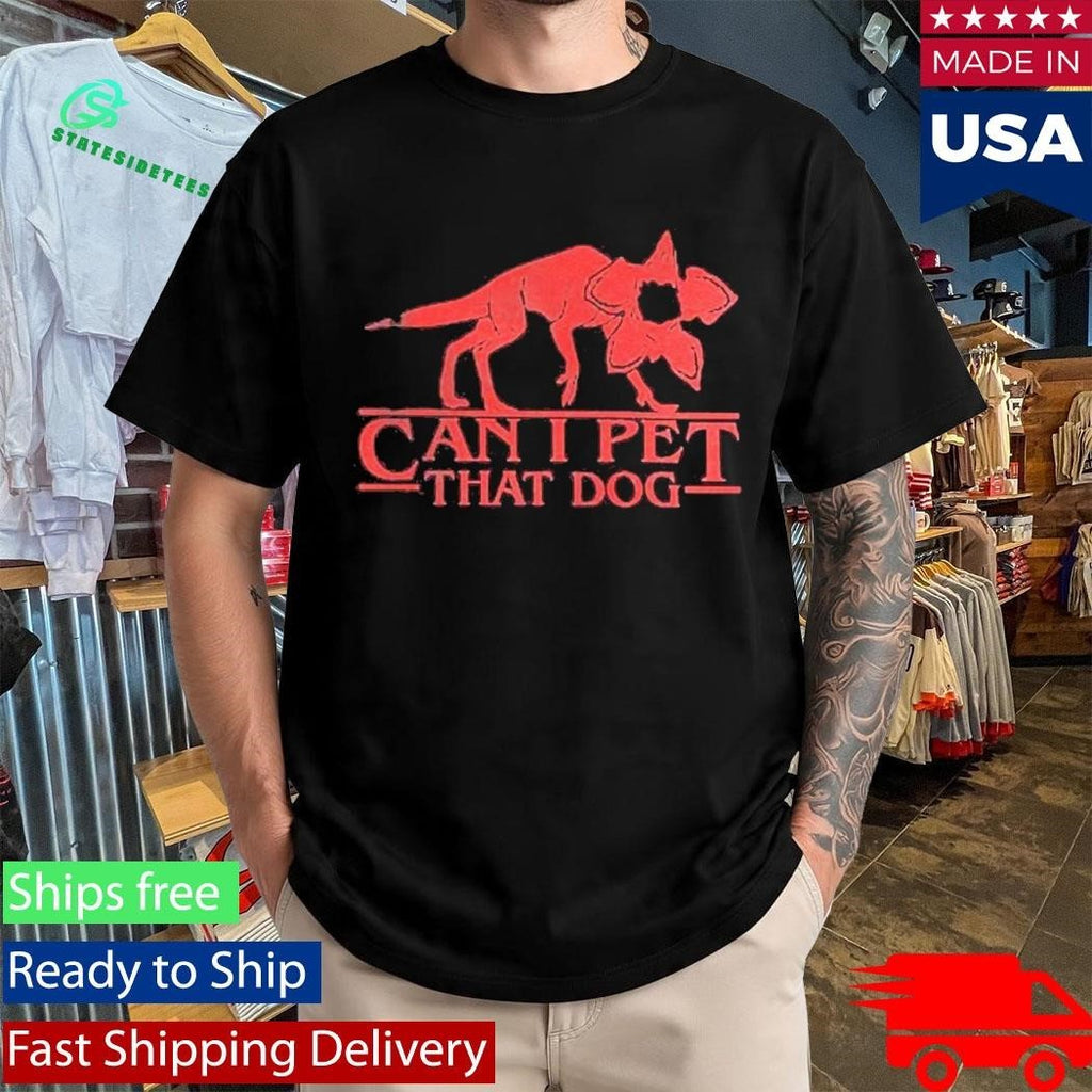 Demodog Can I Pet That Dog Stranger Dogs Shirt Unisex , , , Long Sleeve Tee