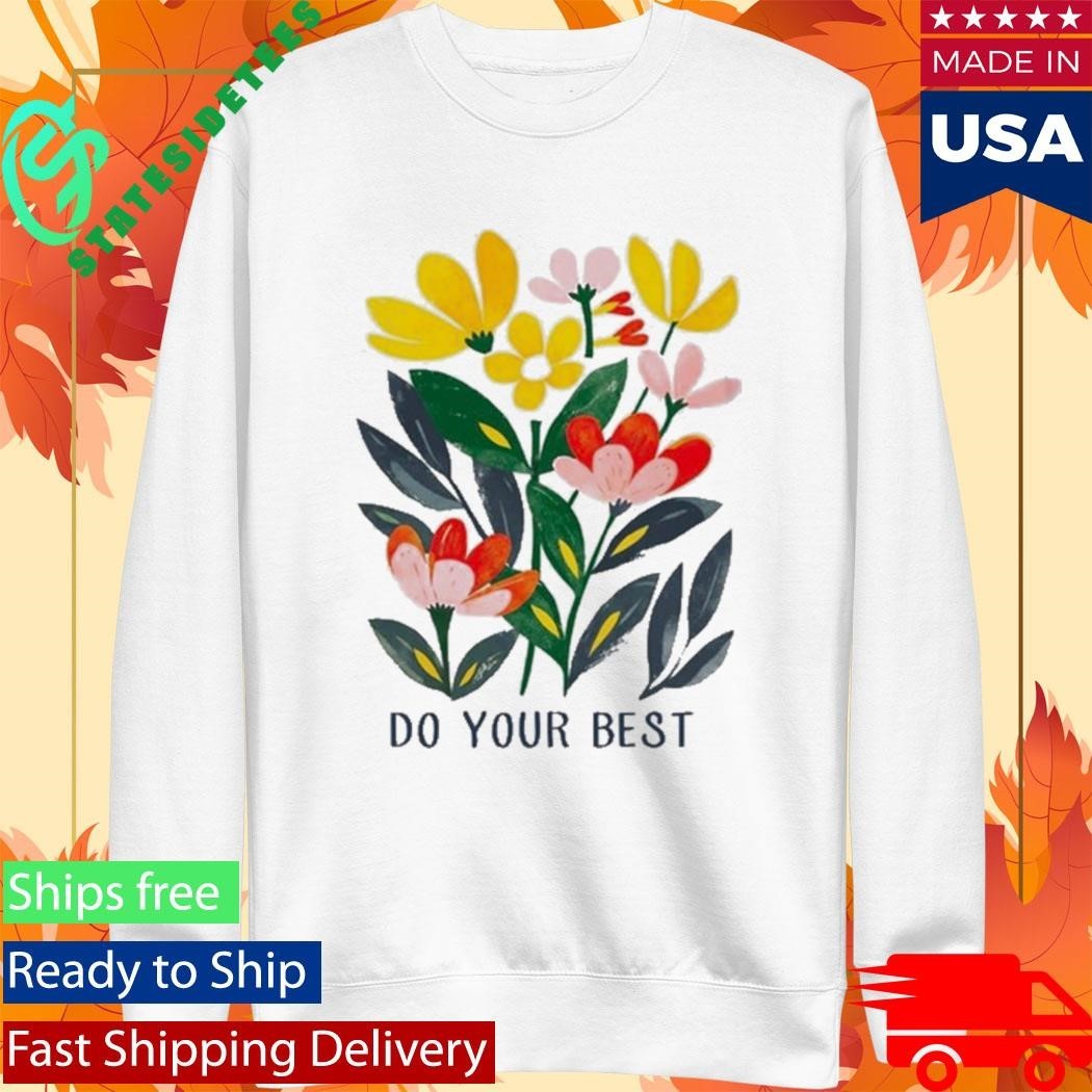 Do Your Best Springtime Shirt Unisex , , , Long Sleeve Tee