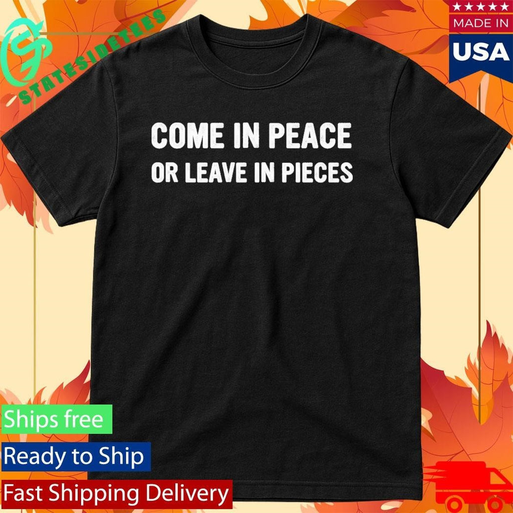 Don Lemon Come In Peace Or Leave In Pieces Shirt Unisex , , , Long Sleeve Tee