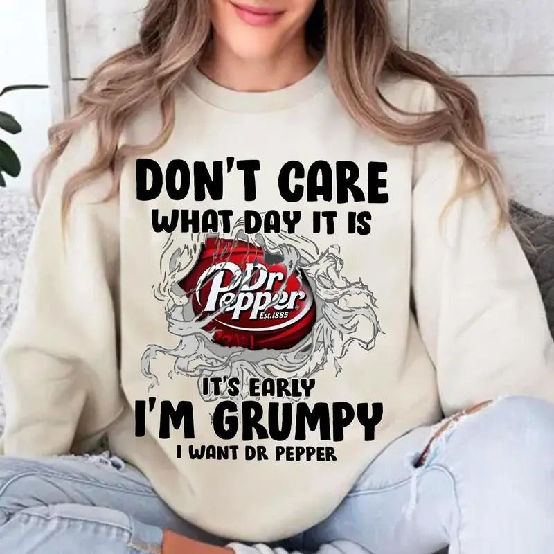 Don'T Care What Day Is I Want Dr. Pepper Pepper Drink Lovers Comfort Her Him T-Shirts