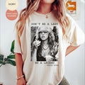 Don'T Be Lady Be Legend Stevie Nicks Shirt T-Shirts