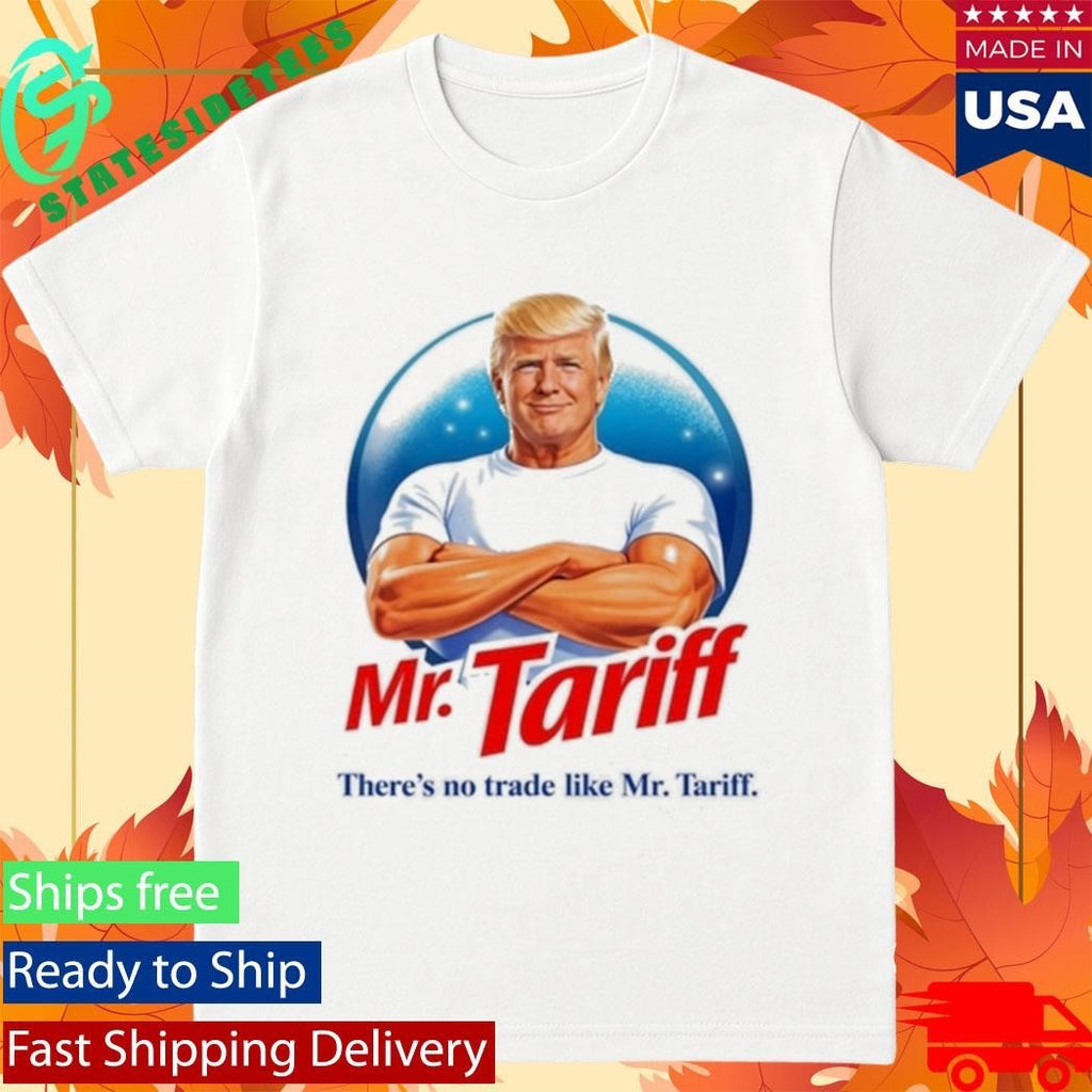 Donald Trump Mr Tariff There’s No Trade Like Shirt Unisex , , , Long Sleeve Tee