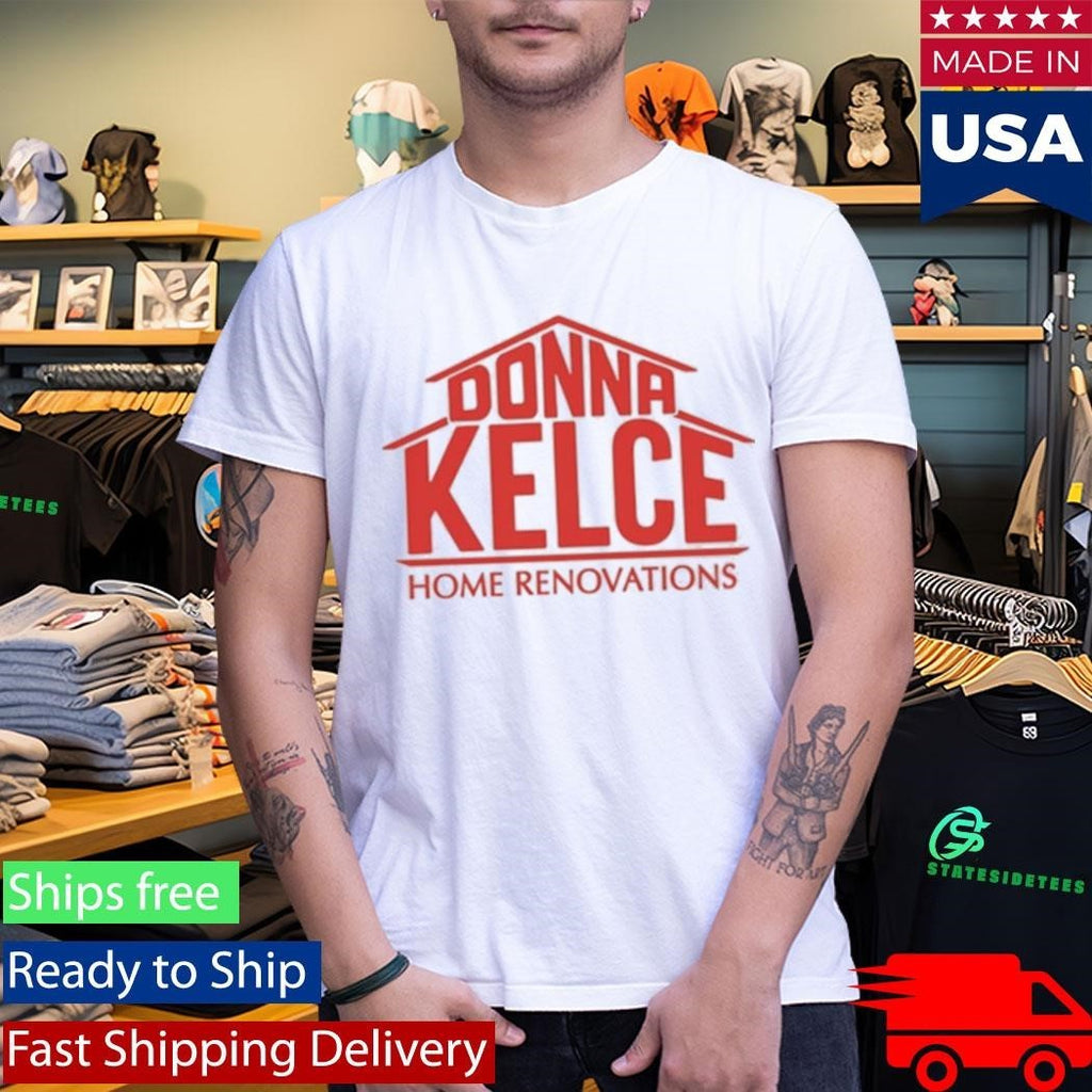 Donna Kelce Home Renovations Shirt Unisex , , , Long Sleeve Tee