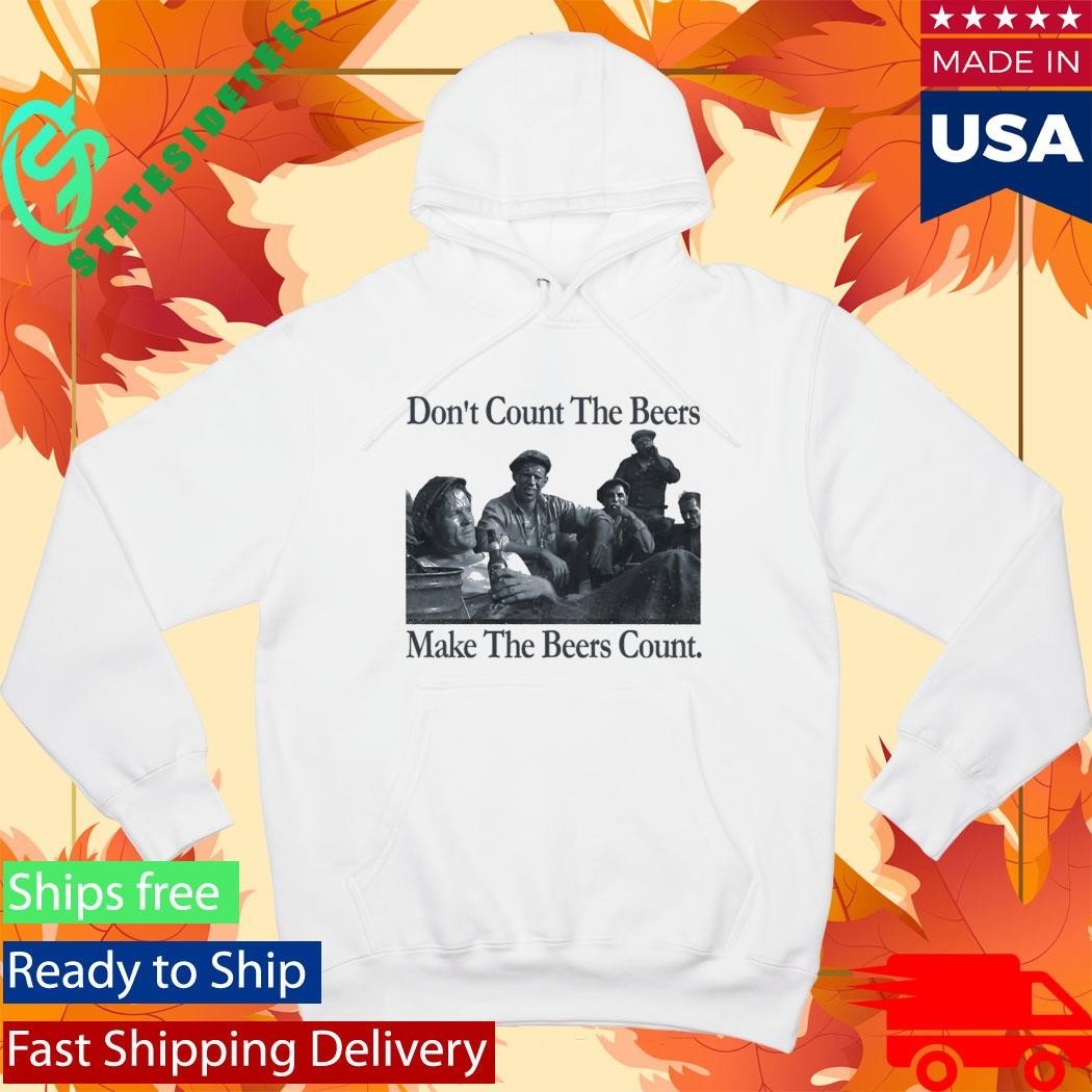Don’t Count The Beers Make The Beers Count Bohemian Style Shirt Unisex , , , Long Sleeve Tee
