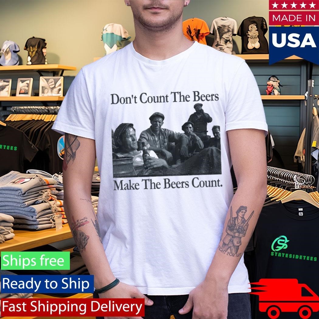 Don’t Count The Beers Make The Beers Count Bohemian Style Shirt Unisex , , , Long Sleeve Tee