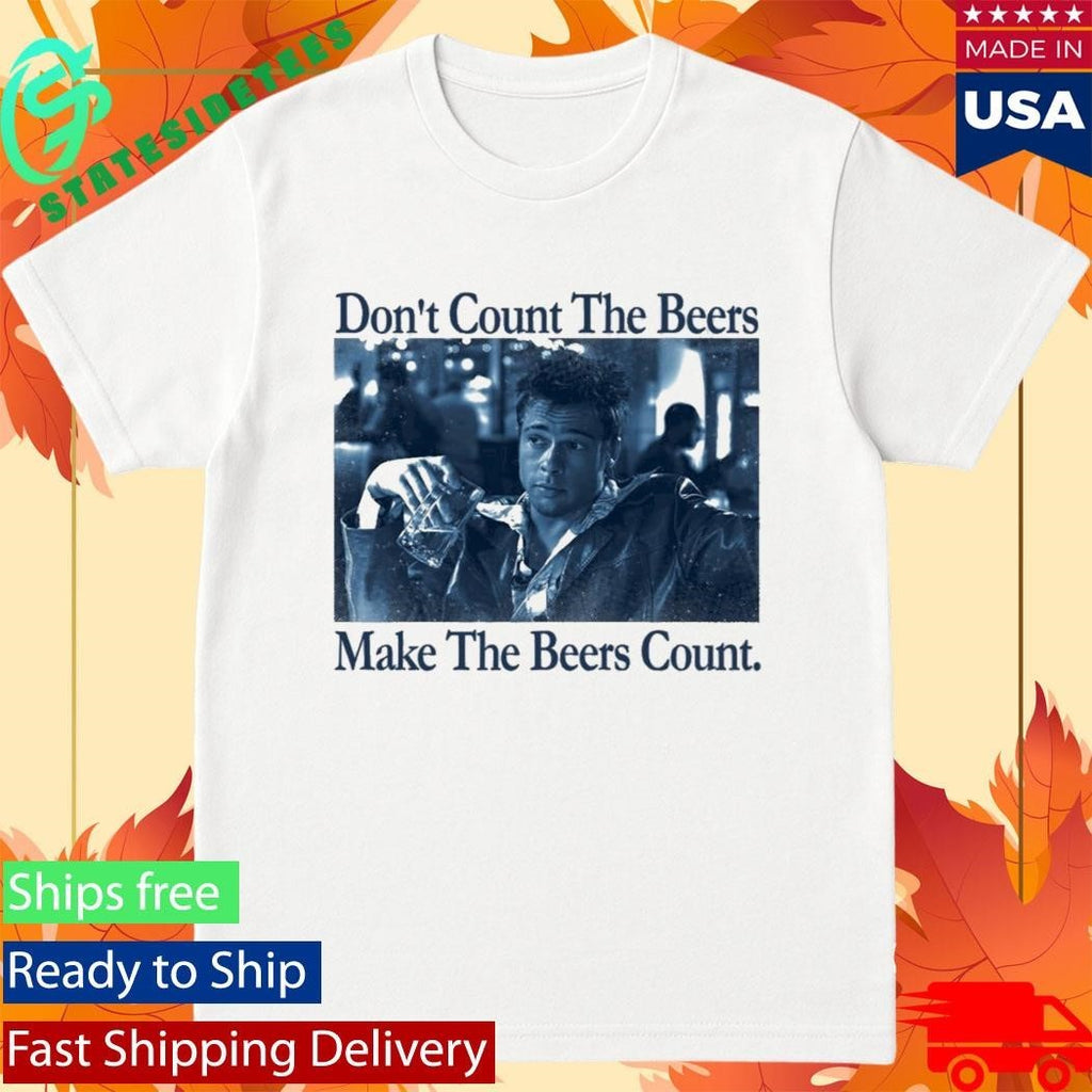 Don’t Count The Beers Make The Beers Count Durden Shirt Unisex , , , Long Sleeve Tee