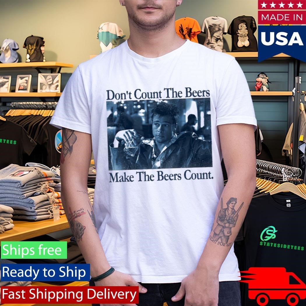 Don’t Count The Beers Make The Beers Count Durden Shirt Unisex , , , Long Sleeve Tee