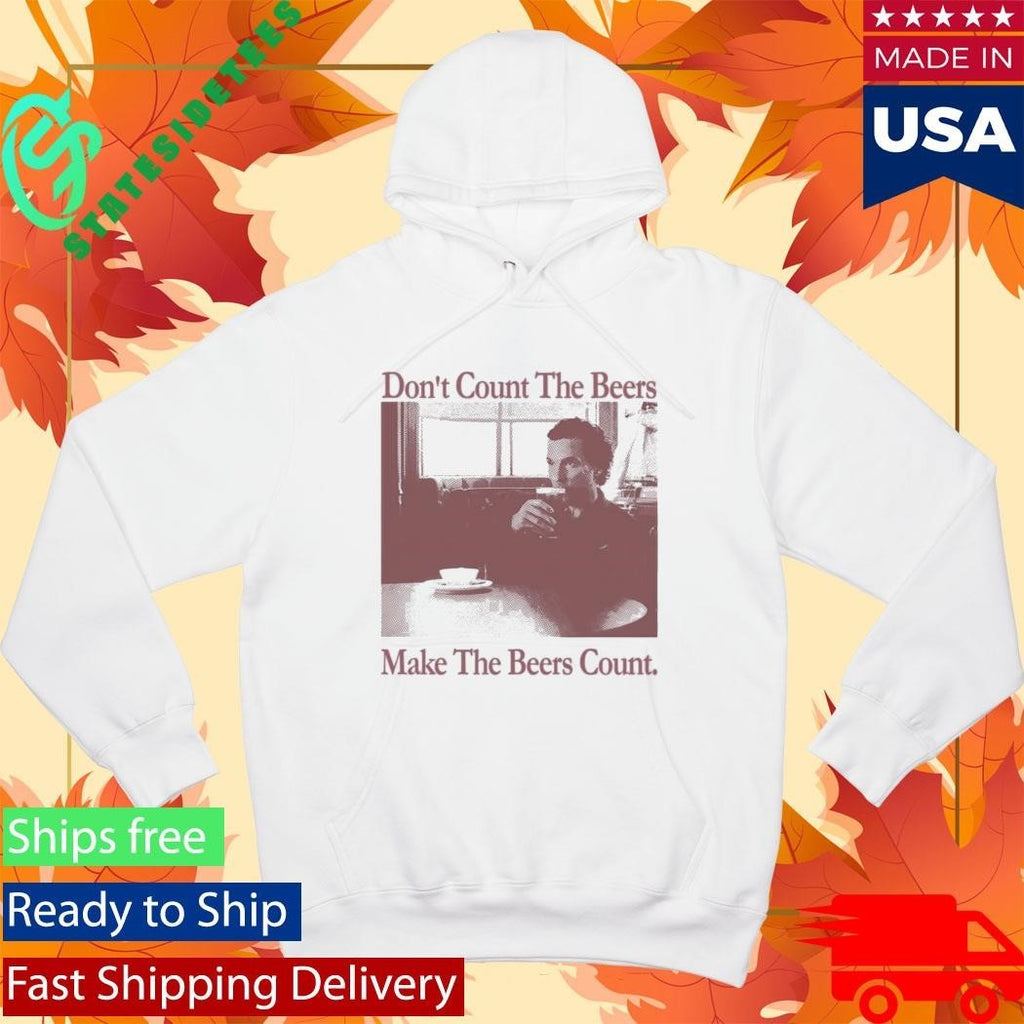 Don’t Count The Beers Make The Beers Count Gentlemen Shirt Unisex , , , Long Sleeve Tee