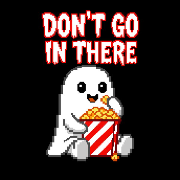 Dont Go In There Scared Ghost