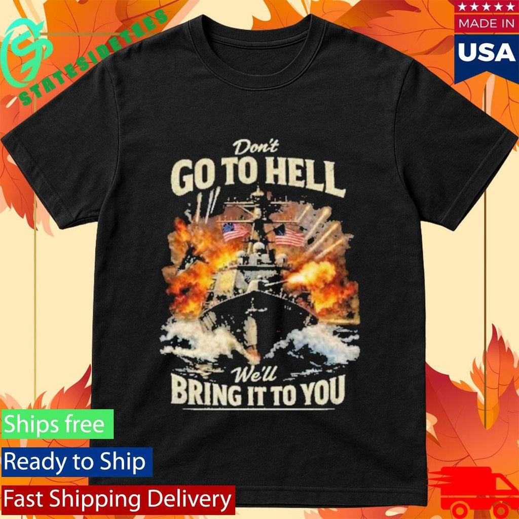 Don’t Go To Hell We’ll Bring It To You Shirt Unisex , , , Long Sleeve Tee