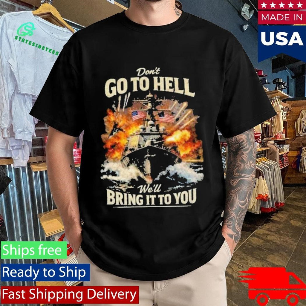 Don’t Go To Hell We’ll Bring It To You Shirt Unisex , , , Long Sleeve Tee
