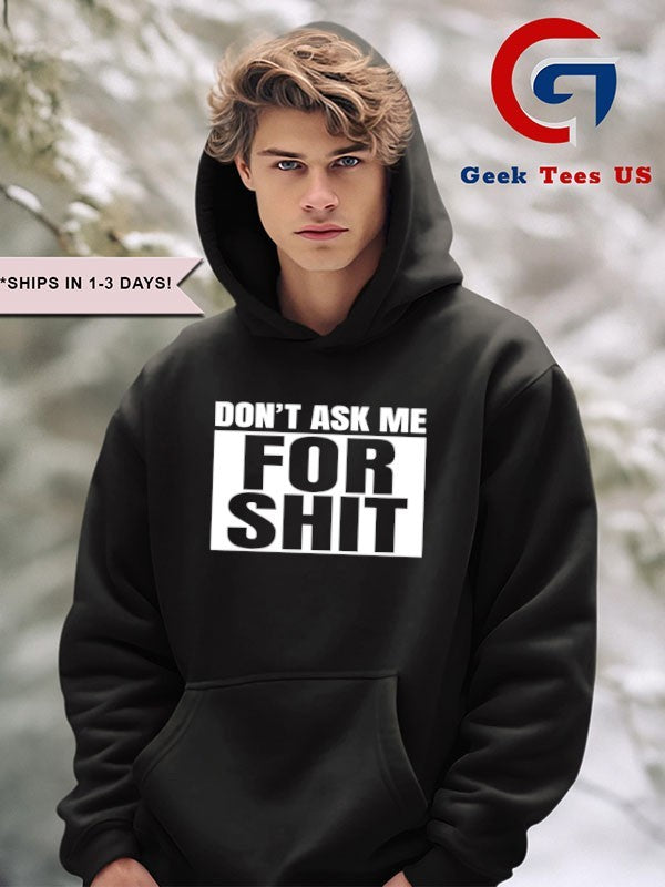 Don’t ask me for shit shirt Unisex , , , Long Sleeve Tee