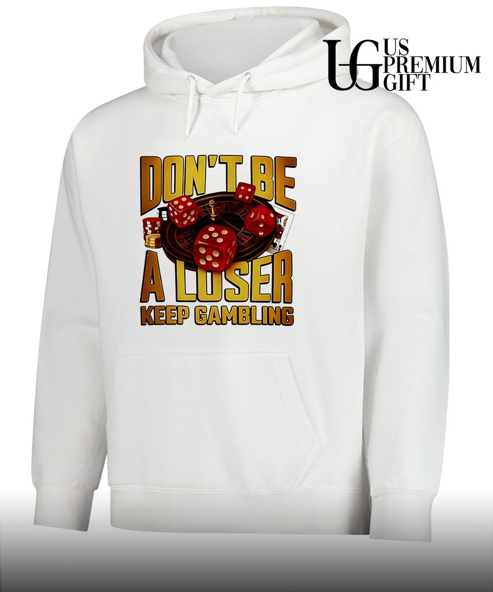 Don’t be a Loser Keep Gambling Casino shirt
