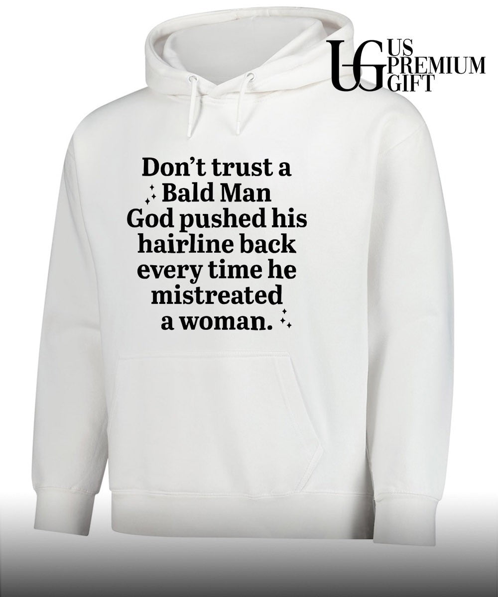 Don’t trust a bald man god pushed his Hairline shirt