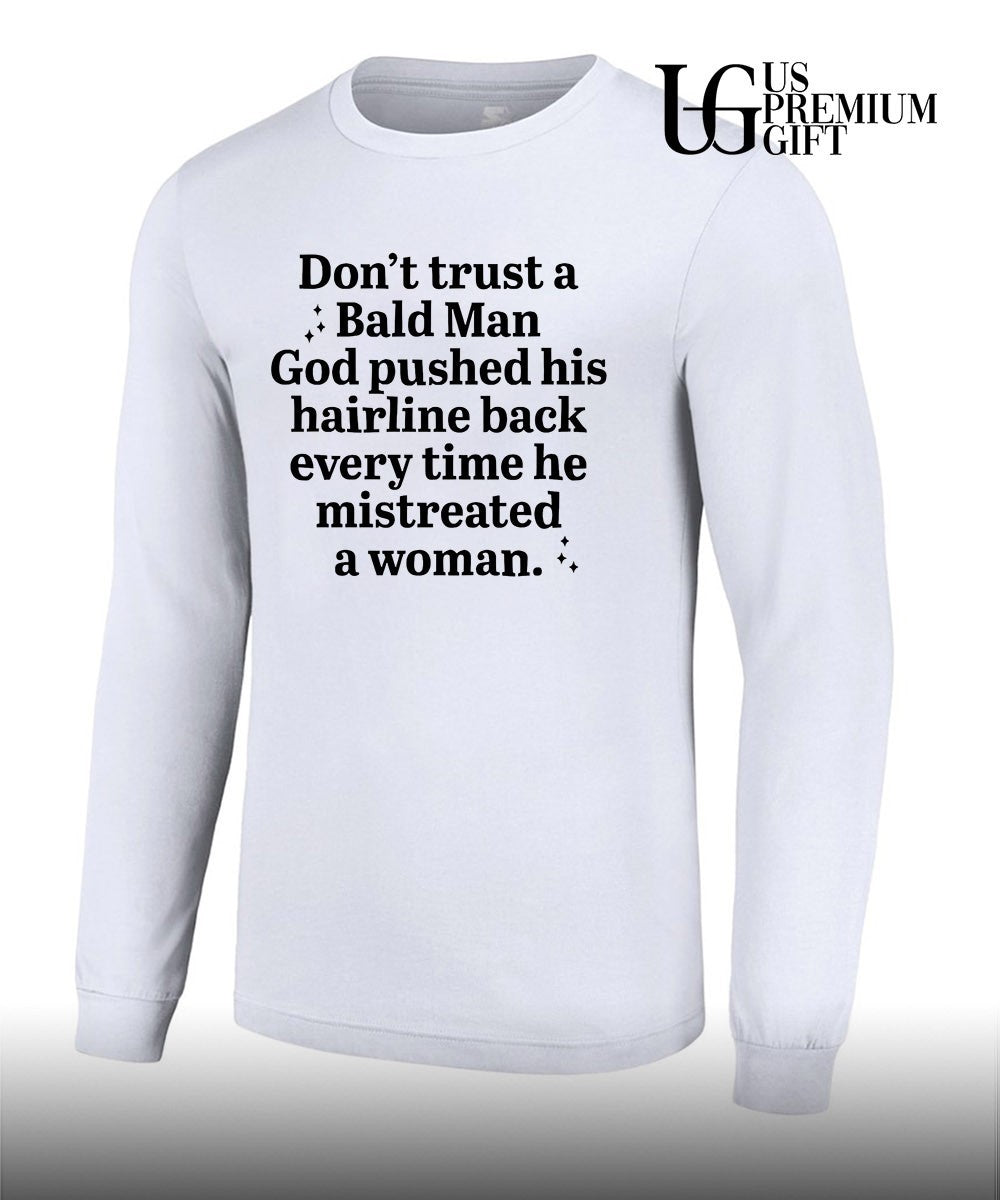Don’t trust a bald man god pushed his Hairline shirt