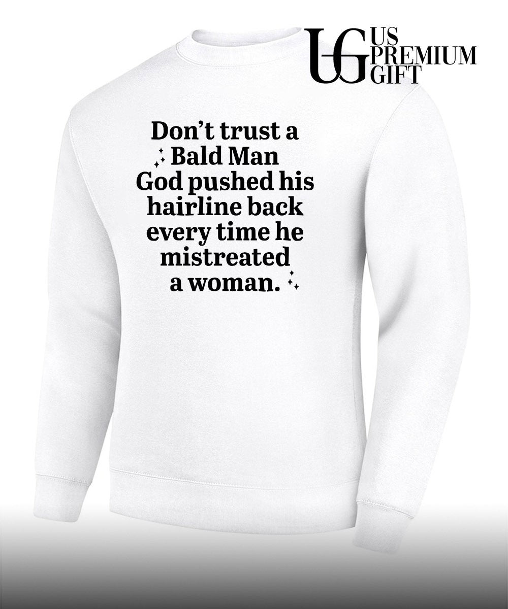 Don’t trust a bald man god pushed his Hairline shirt