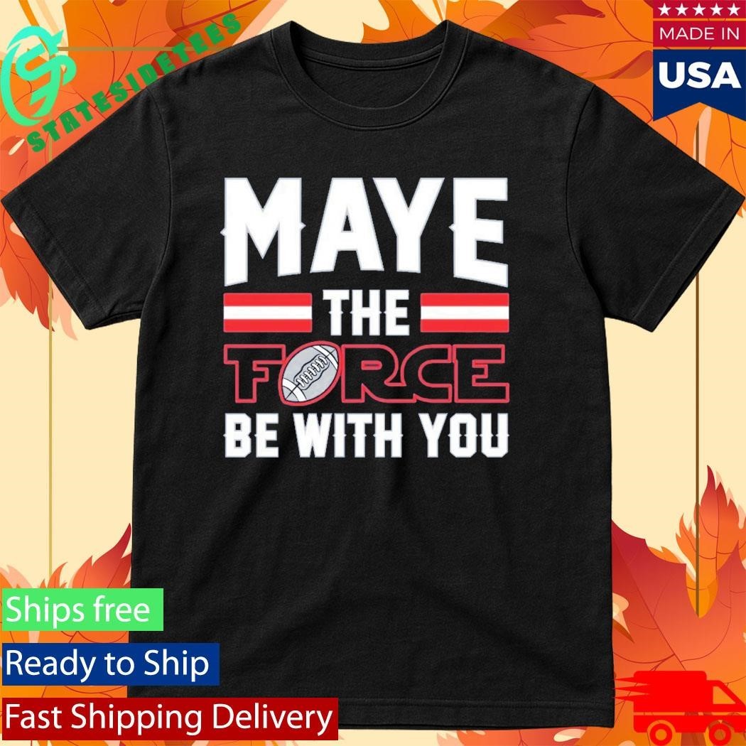 Drake Maye The Force Be With You Unisex , , , Long Sleeve Tee