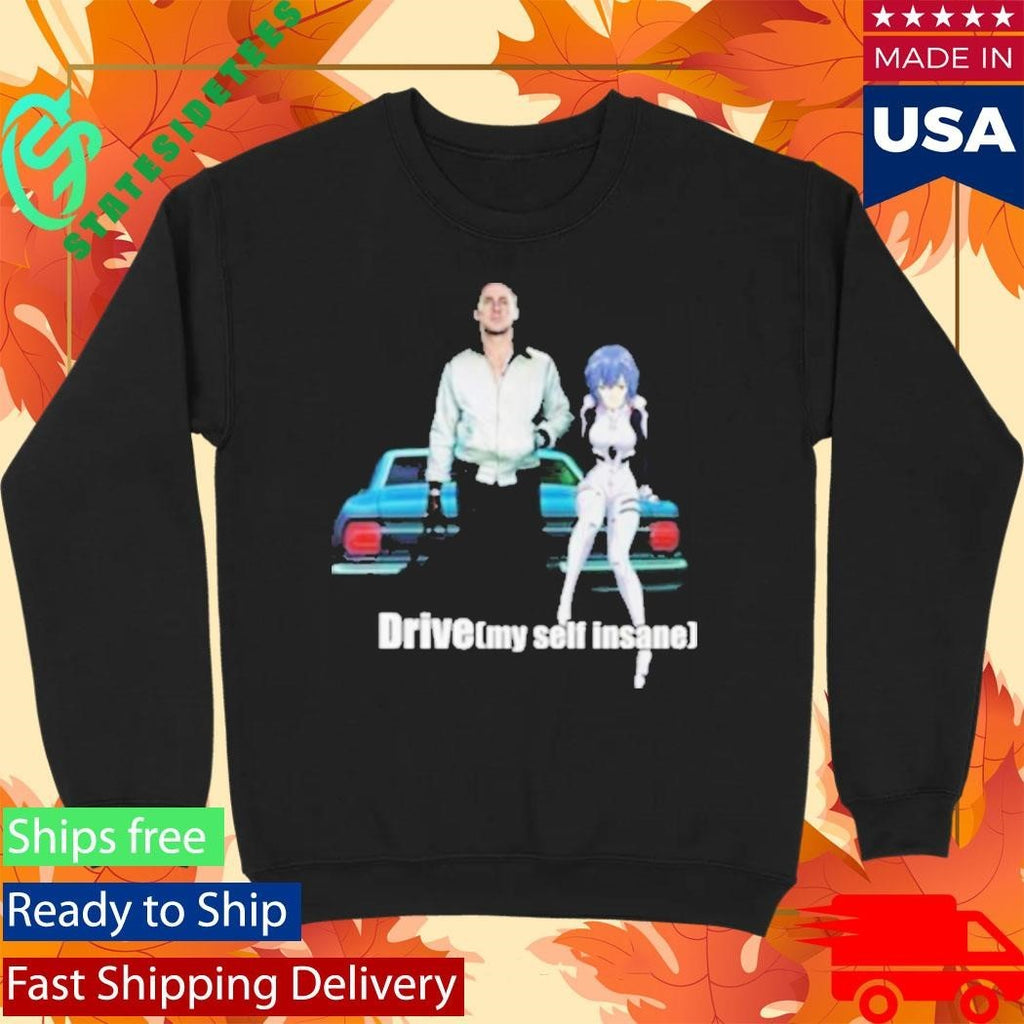 Drive My Delf Insane Shirt Unisex , , , Long Sleeve Tee