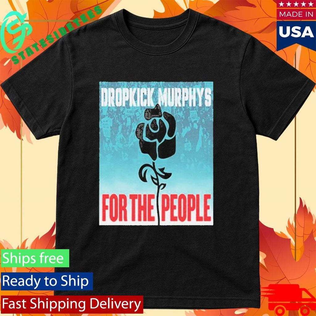 Dropkick Murphys For the People Shirt Unisex , , , Long Sleeve Tee