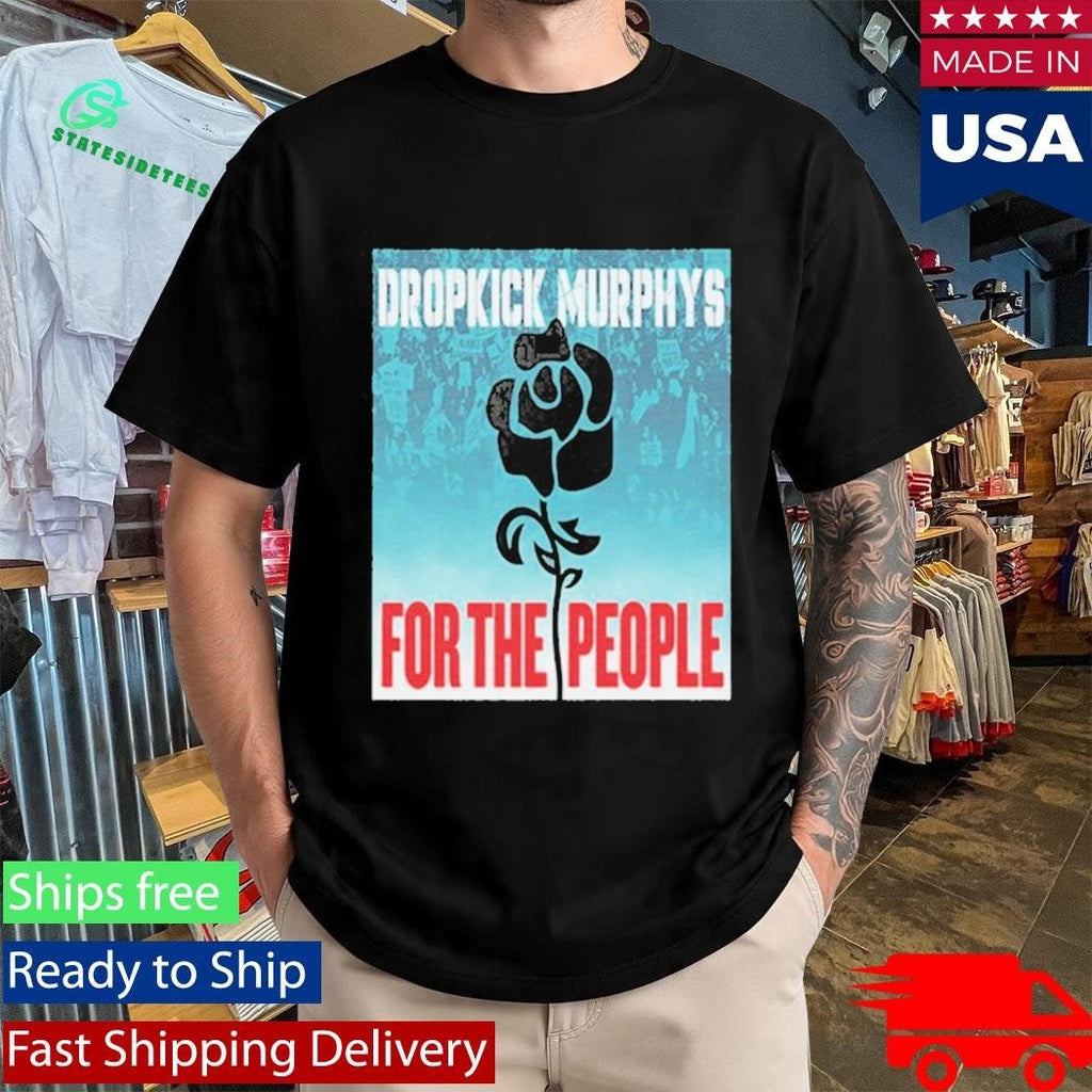 Dropkick Murphys For the People Shirt Unisex , , , Long Sleeve Tee