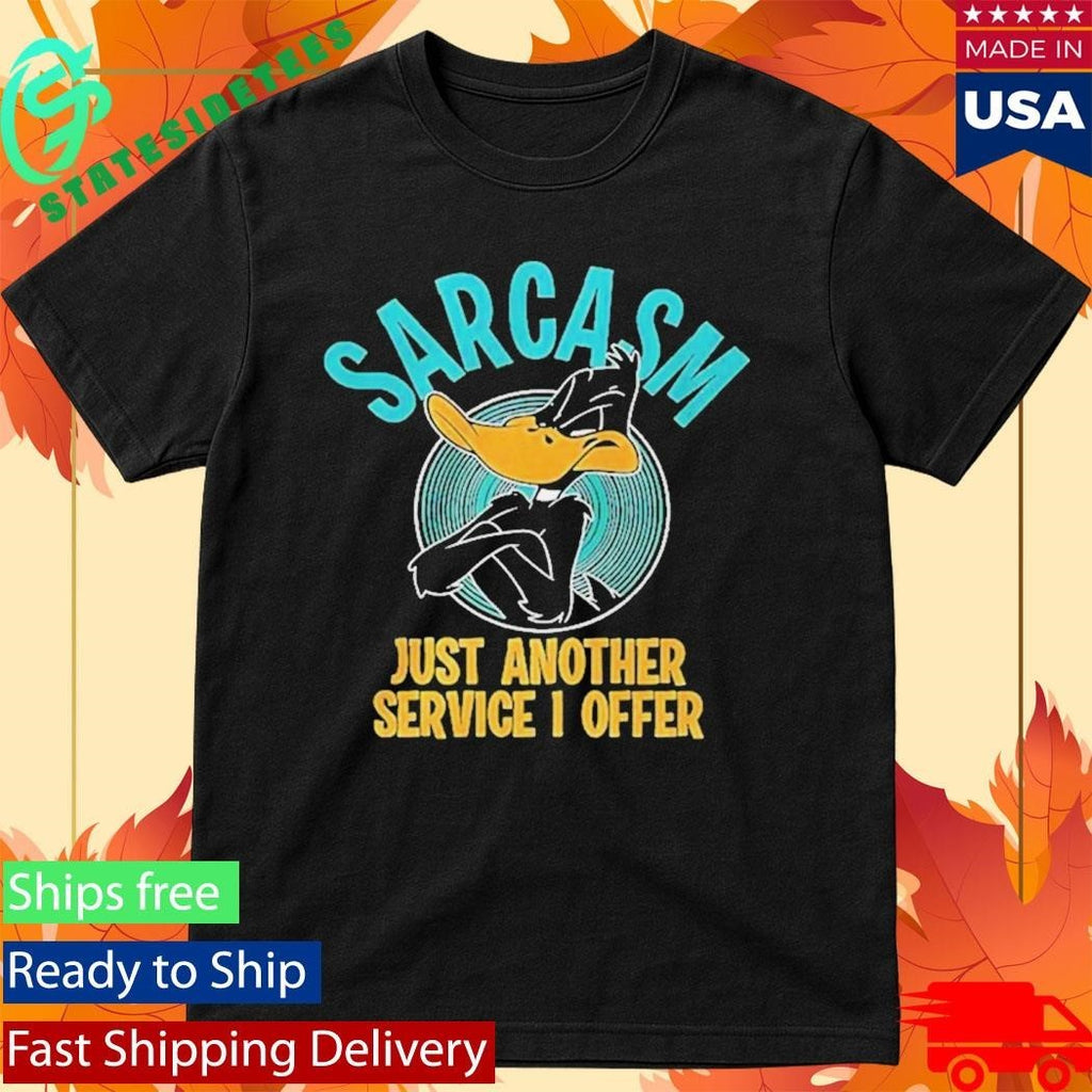 Duck Sarcasm Just Another Service I Offer Shirt Unisex , , , Long Sleeve Tee