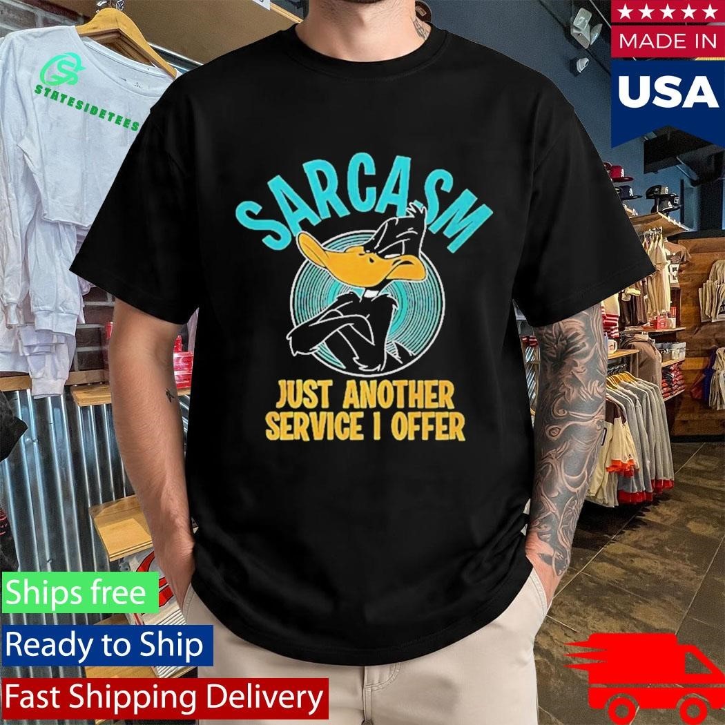 Duck Sarcasm Just Another Service I Offer Shirt Unisex , , , Long Sleeve Tee