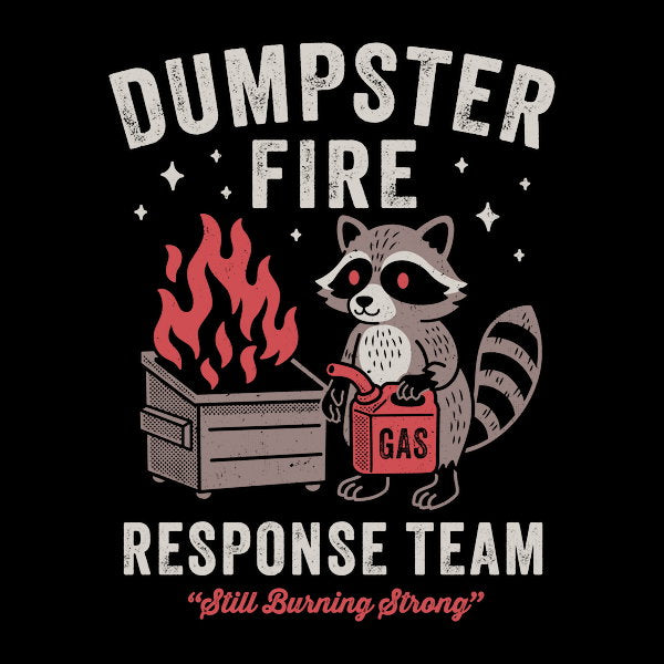 Dumpster Fire Response Team