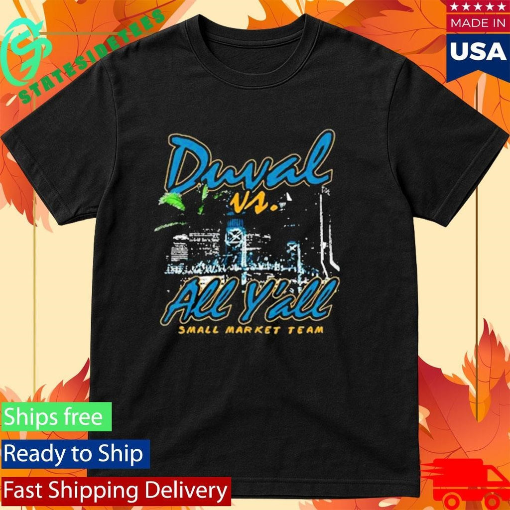 Duval Vs All Yall Small Market Team Shirt Unisex , , , Long Sleeve Tee