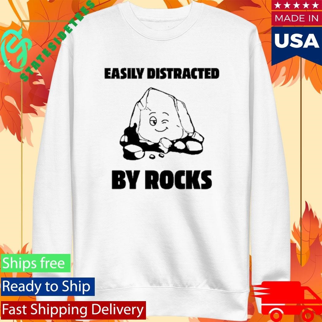 Easily Distracted By Rocks Shirt Unisex , , , Long Sleeve Tee