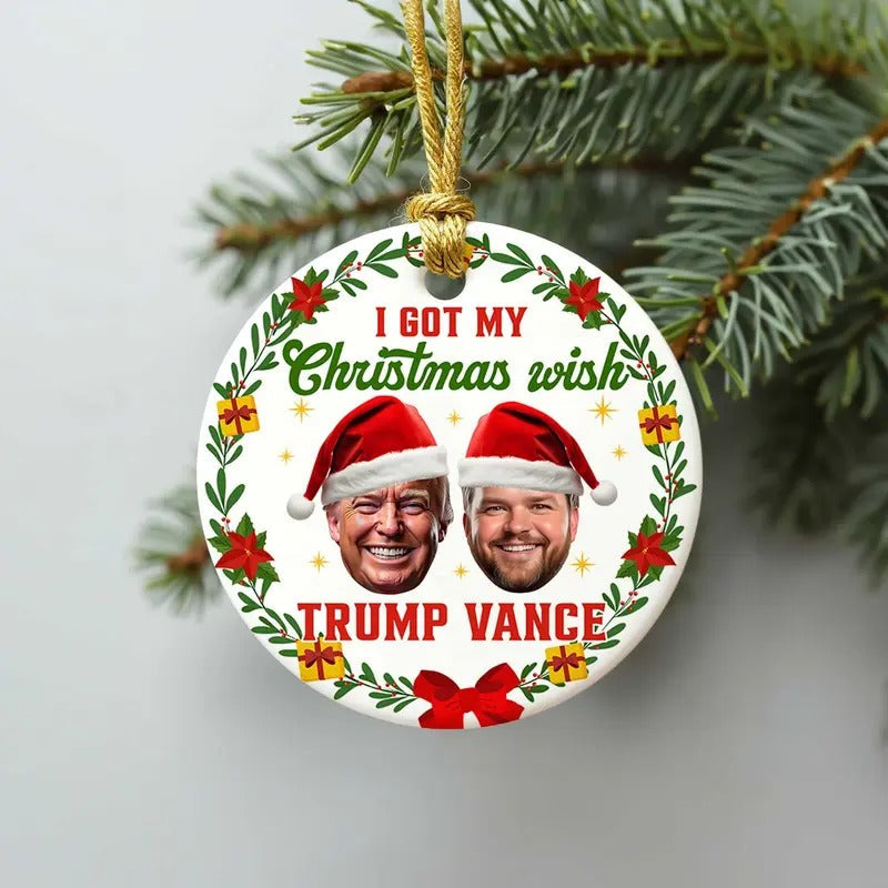 Election 2024 Ornament I Got My Wish Ornament Trump Vance 2024 Trump President JD Vance Ornament Political T-Shirts