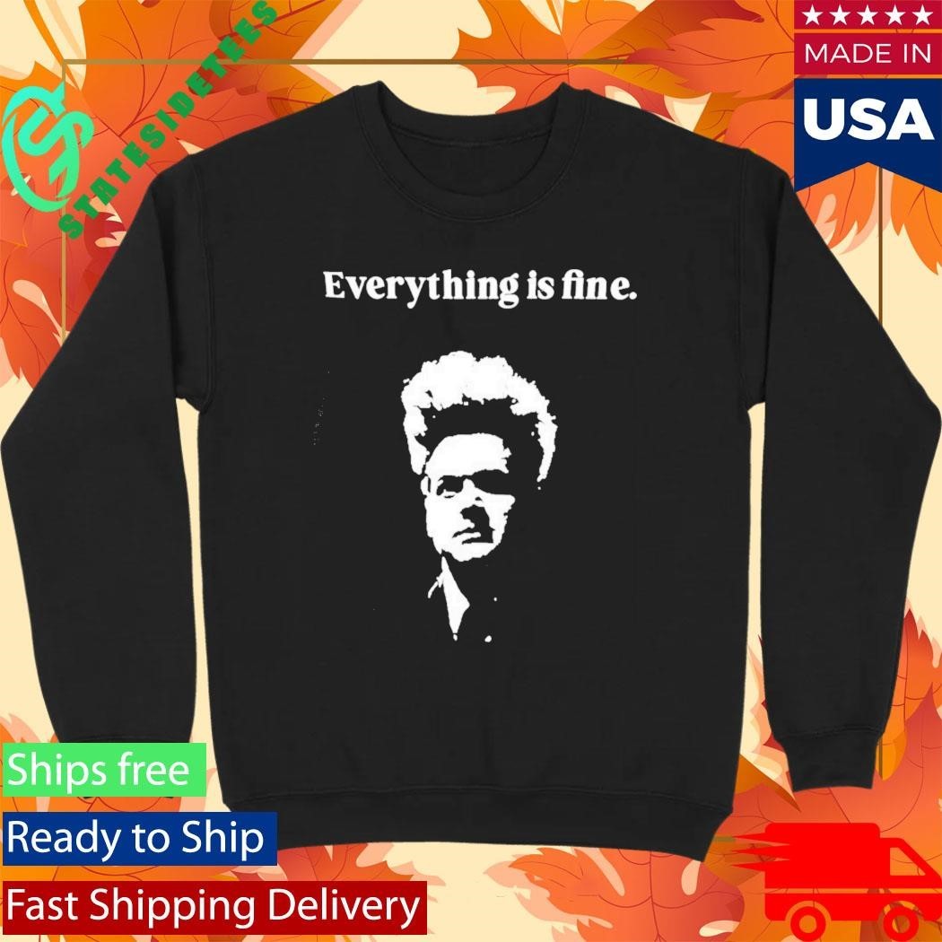 Eraserhead David Lynch Everything Is Fine shirt Unisex , , , Long Sleeve Tee