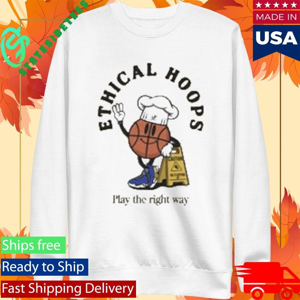 Ethical Hoops Play The Right Way Shirt Unisex , , , Long Sleeve Tee