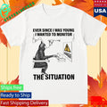 Ever Since I Was Young I Wanted To Monitor The Situation Shirt Unisex , , , Long Sleeve Tee
