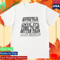 Everyone Is Better Than Jalen Brunson Until Its Time To Be Better Than Shirt Unisex , , , Long Sleeve Tee