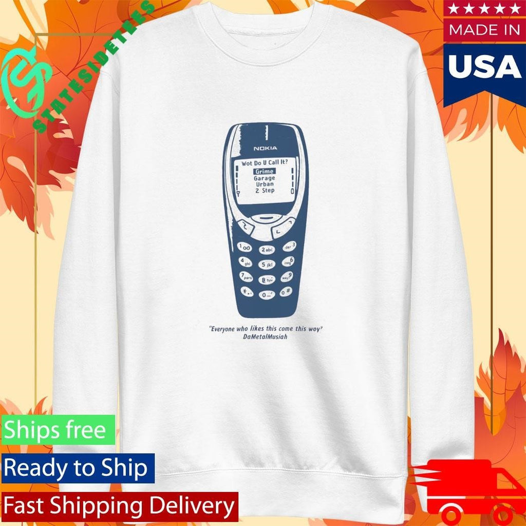 Everyone Who Likes This Come This Way Nokia Shirt Unisex , , , Long Sleeve Tee