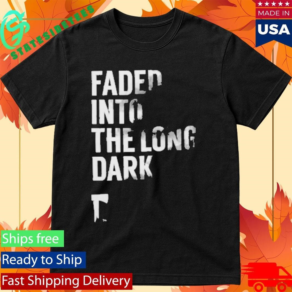 Faded Into The Long Dark Shirt Unisex , , , Long Sleeve Tee