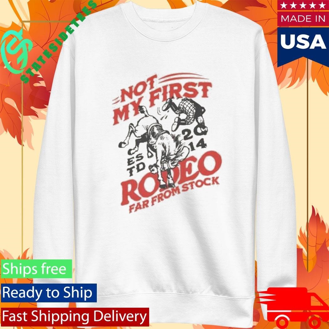 Far From Stock First Rodeo Shirt Unisex , , , Long Sleeve Tee